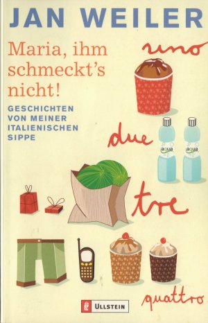 gebrauchtes Buch – Jan Weiler – Maria, ihm schmeckt's nicht - Geschichten von meiner italienschen Sippe