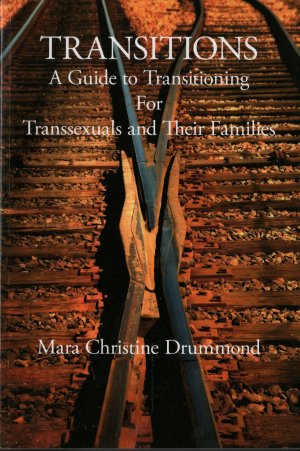 Transitions - A Guide to Transitioning for Transsexuals and Their Families