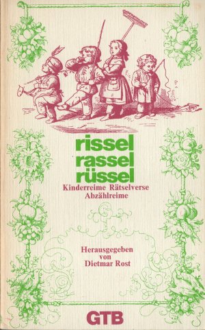 rissel, rassel, rüssel. Kinderreime, Rätselverse, Abzählreime.