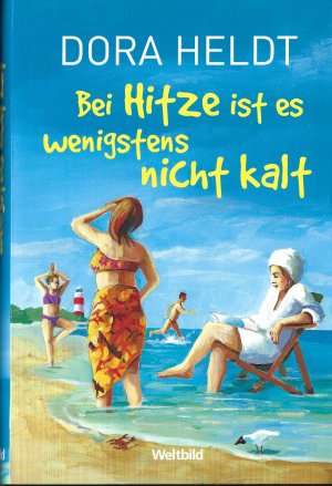 gebrauchtes Buch – Dora Heldt – Bei Hitze ist es wenigstens nicht kalt