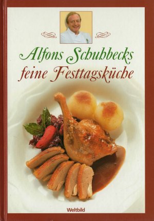 Alfons Schuhbecks feine Festtagsküche