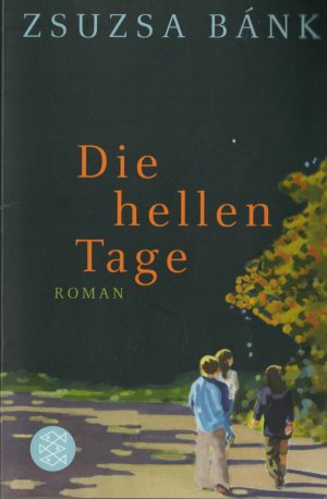 gebrauchtes Buch – Zsuzsa Bánk – Die hellen Tage