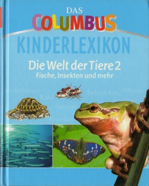 Das Columbus Kinderlexikon - Die Welt der Tiere 2 (Fische, Insekten und mehr)