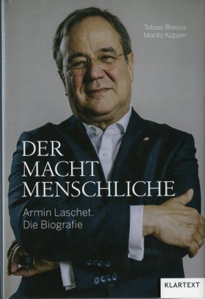 Der Machtmenschliche - Armin Laschet. Die Biografie