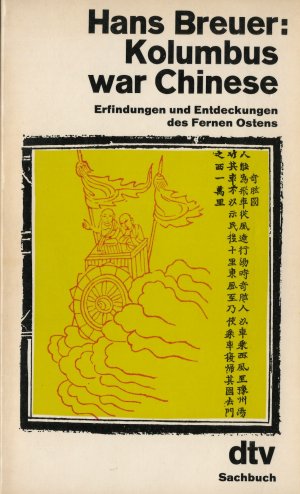 Kolumbus war Chinese - Erfindungen und Entdeckungen des Fernen Ostens