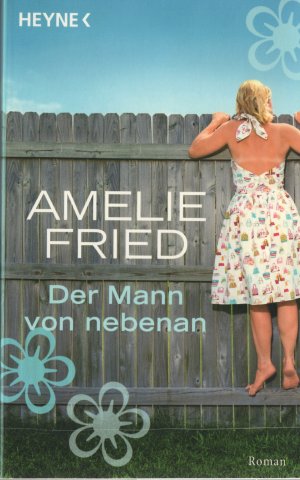 gebrauchtes Buch – Amelie Fried – Der Mann von nebenan