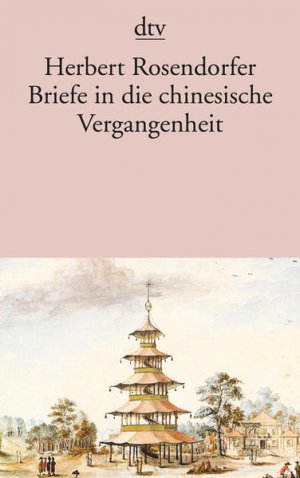 gebrauchtes Buch – Herbert Rosendorfer – Briefe in die chinesische Vergangenheit Roman