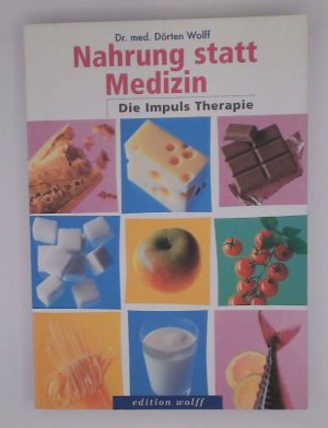 Nahrung statt Medizin Die Impuls-Therapie