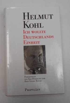 gebrauchtes Buch – Helmut Kohl – Ich wollte Deutschlands Einheit