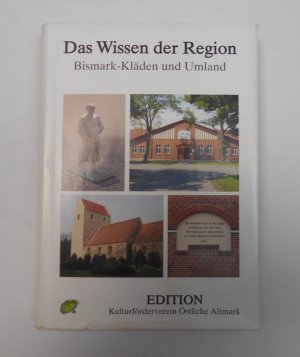 Wissen der Region Band 2 - Bismark - Kläden und Umland ( Altmark