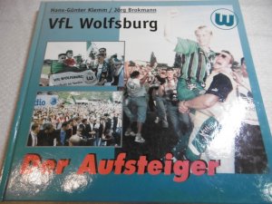 gebrauchtes Buch – Hans-Günter Klemm / Jörg Brockmann – VfL Wolfsburg - Der Aufsteiger ( Mit 20 Unterschriften von Spielern und Trainern )