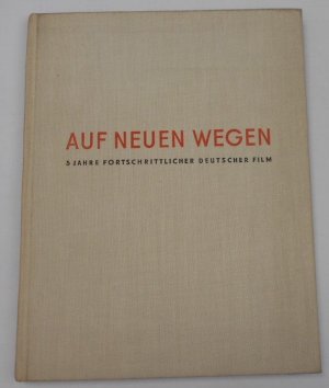 AUF NEUEN WEGEN 5 Jahre fortschrittlicher Deutscher Film