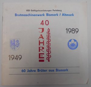 40 Jahre Brutmaschinenwerk Bismark / Altmark 1949 - 1989 - VEB Geflügelausrüstungen Perleberg - 60 Jahre Brüter aus Bismark