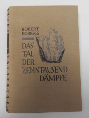 antiquarisches Buch – Robert F. Griggs – Das Tal der Zehntausend Dämpfe 1927