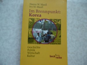 Im Brennpunkt : Korae Geschichte Politik Wirtschaft Kultur