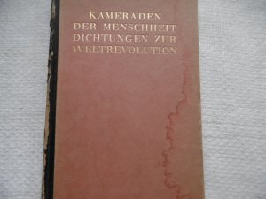 Kameraden der Menschheit Dichtungen zur Weltrevolution - Ausgabe von 1919 EA( Mit widmung von Gustav v. Wangenheim )