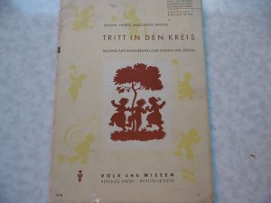 VOM KINDERREIGEN ZUM JUGENDTANZ - TRITT IN DEN KREIS Schöne alte Ringelreihen zum Singen und Spielen