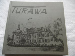 TURAWA in Grafik und Wort ( Schlesien Kreis Oppeln )