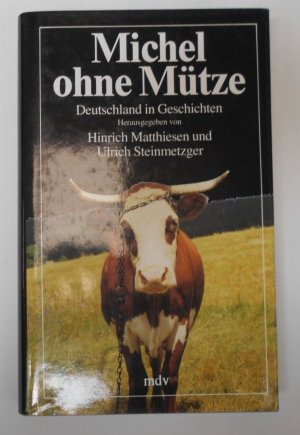 gebrauchtes Buch – Hrsg Hinrich Matthiesen und Ulrich Steinmetzger – Michel ohne Mütze - Deutschland in Geschichten