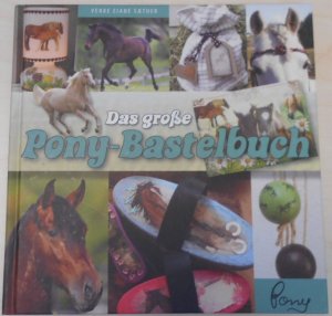 Das große Pony-Bastelbuch