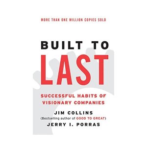 Built to Last: Successful Habits of Visionary Companies