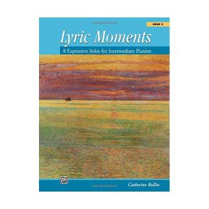 Lyric Moments, Book 2: 8 Expressive Solos for Intermediate Pianists