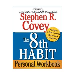 The 8th Habit Personal Workbook: Strategies to Take You from Effectiveness to Greatness