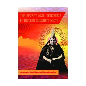 neues Buch – Alexandra David-Neel/ Michael Lally – The Secret Oral Teachings in Tibetan Buddhist Sects