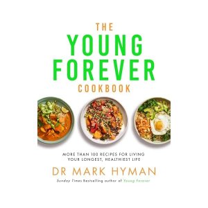 The Young Forever Cookbook: More than 100 Delicious Recipes for Living Your Longest, Healthiest Life