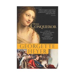 neues Buch – Georgette Heyer – The Conqueror: A Novel of William the Conqueror, the Bastard Son Who Overpowered a Kingdom and The Woman Who Melted His Heart