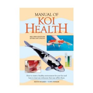 neues Buch – Pitham, Tony/ Holmes – Manual of Koi Health: How to Create a Healthy Environment for Your Koi and How to Treat Any Sickness That May Affect Them