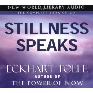 neues Hörbuch – Eckhart Tolle – Stillness Speaks