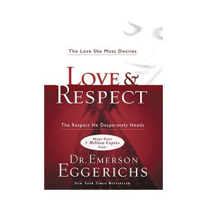 neues Buch – Emerson Eggerichs – Love & Respect: The Love She Most Desires, The Respect He Desperately Needs