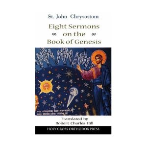 St. John Chrysostom: Eight Sermons on the Book of Genesis