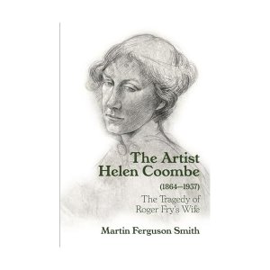 The Artist Helen Coombe (1864–1937): The Tragedy of Roger Fry's Wife