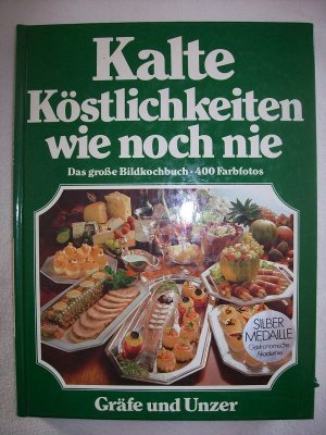 "Kalte Köstlichkeiten wie noch nie" Bildkochbuch Kalte Küche 555 Rezepte