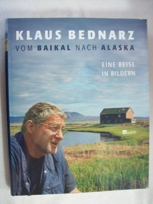 "Klaus Bednarz: Vom Baikal nach Alaska. Eine Reise in Bildern" Fotografie