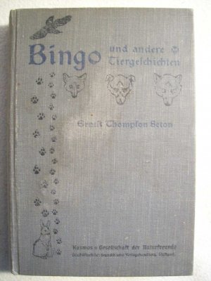 "Bingo und andere Tiergeschichten." 1921 Ernest Thompson Seton Tiere