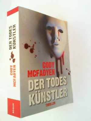 gebrauchtes Buch – Cody Mcfadyen – Der Todeskünstler: Thriller: Smoky Barretts 2. Fall: Thriller. Smoky Barrett, Bd. 2