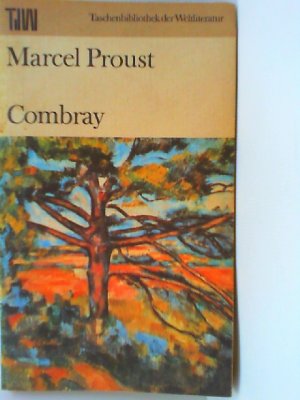 gebrauchtes Buch – Marcel Proust – Combray. Dt. von Eva Rechel-Mertens. [Mit e. Essay von Manfred Naumann] / Taschenbibliothek der Weltliteratur