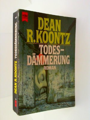 gebrauchtes Buch – Koontz, Dean R – Todesdämmerung : Roman. [Aus dem Amerikan. übers. von Heinz Nagel] / Heyne-Bücher / 1 / Heyne allgemeine Reihe ; Nr. 8041