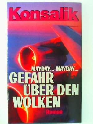 gebrauchtes Buch – Konsalik, Heinz G – Mayday ... Mayday ... Gefahr über den Wolken