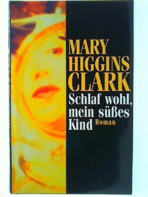 gebrauchtes Buch – Higgins, Clark Mary – Schlaf Wohl, Mein Süsses Kind