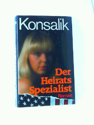 gebrauchtes Buch – Konsalik, Heinz G – Der Heiratsspezialist : Roman. (gebundene Ausgabe)