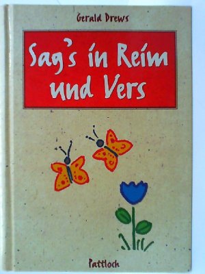 Sag's in Reim und Vers