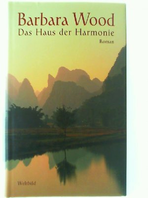 Das Haus der Harmonie : Roman. Aus dem Amerikan. von Verena C. Harksen