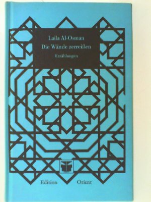 gebrauchtes Buch – Osman, Laila al – Die Wände zerreissen : Erzählungen. Laila Al-Osman. Aus d. Arab. von Suleman Taufiq / Frauen aus dem Orient erzählen ; 1