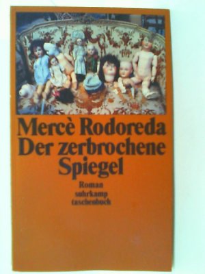 gebrauchtes Buch – Mercè Rodoreda – Der zerbrochene Spiegel : Roman. Aus d. Katalan. von Angelika Maass / Suhrkamp Taschenbuch ; 1494