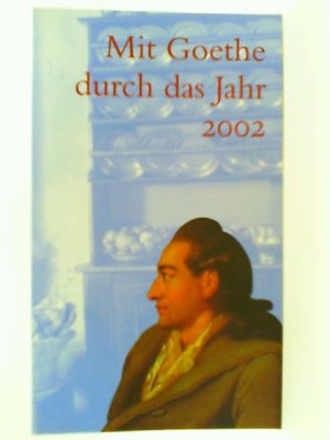 gebrauchtes Buch – Effi Biedrzynski – Mit Goethe durch das Jahr 2002