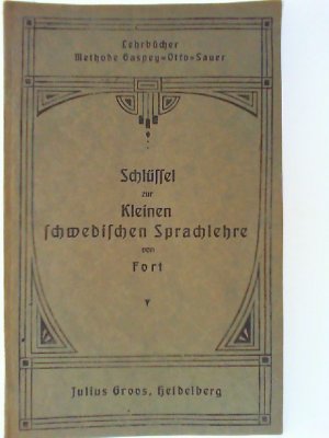 Gaspey-Otto-Sauer-Sprachlehrmethode.: Methode Gaspey-Otto-Sauer, Schlüssel zur Kleinen schwedischen Sprachlehre (Kleine Schwedische Sprachlehre)